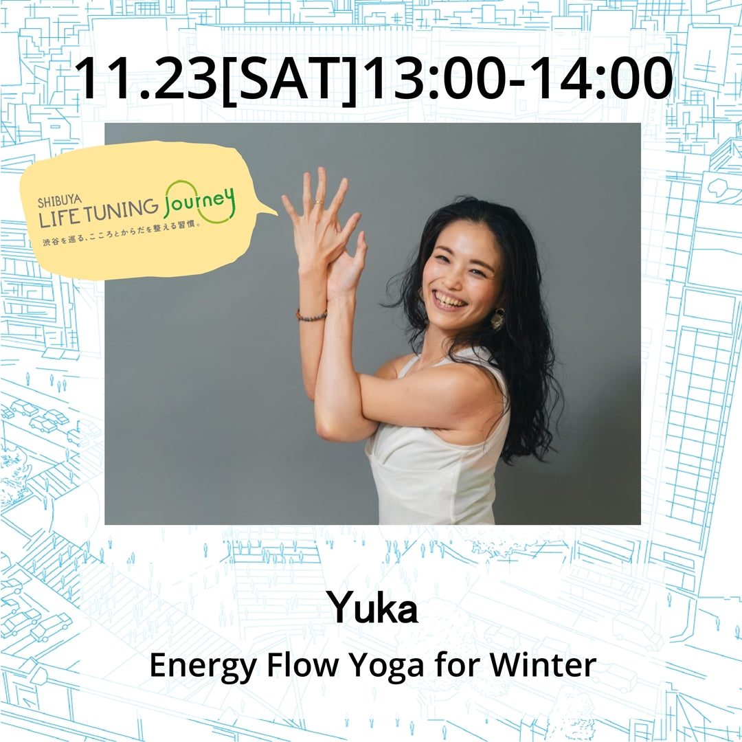 Yuka|flow yoga|渋谷ヨガ|ヨガイベント|LIFETUNINGDAYS|ライフチューニングデイズ