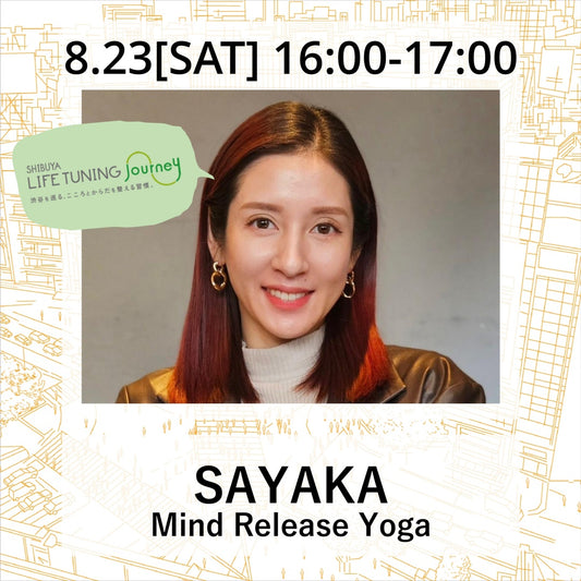 Mind Release Yoga|SAYAKA|LIFETUNINGDAYS|ライフチューニングデイズ|東急プラザ渋谷|渋谷|ヨガイベント|LTD