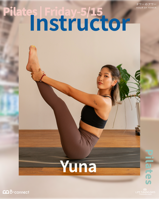 5/15(金) _ピラティス45min_19:30‐｜Yuna｜LIFE TUNING DAYS × タワーのアワー