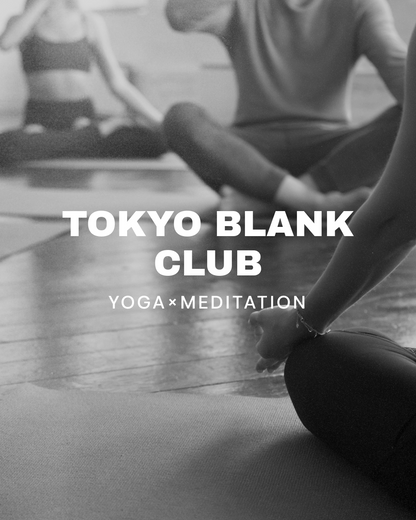 10/3(土) 08:30~ YOGA×MEDITATION_Chika Kim | TOKYO BLANK CLUB ※定員20名