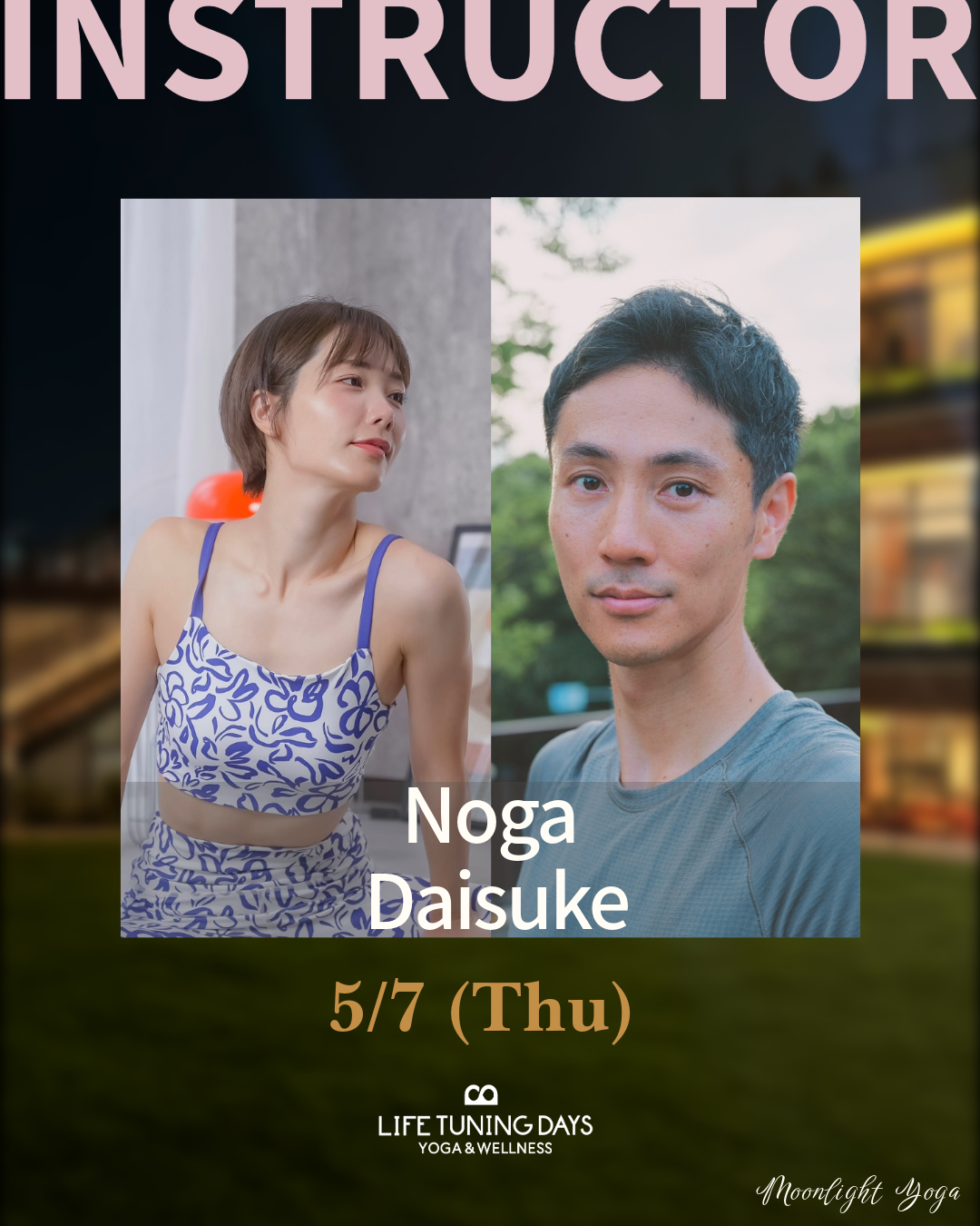 5/7 (木) | Moonlight Yoga Spring_ Noga/ Daisuke