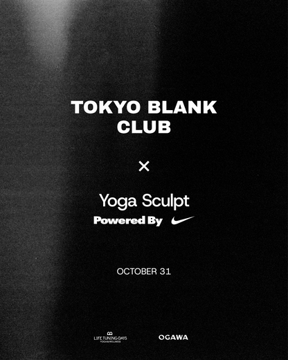 10/31(土) 08:30~ EDITION_01 Yoga Sculpt Powered By Nike_Aoi | TOKYO BLANK CLUB ※定員20名※お一人さま1名ずつのお申込み必須